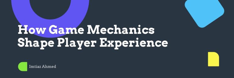 How_Game_Mechanics_Shape_Player_Experience-1