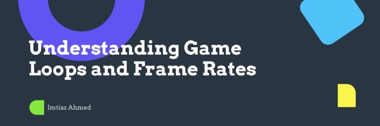 Understanding_Game_Loops_and_Frame_Rates